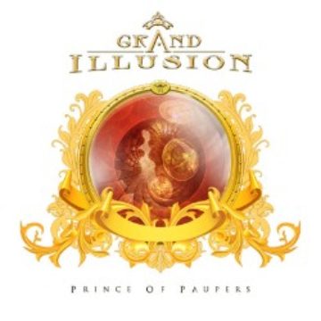 Grand Illusion – Prince Of Paupers