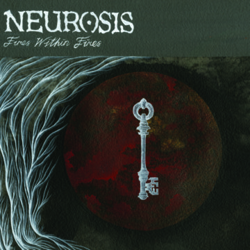 Neurosis – Fires Within Fires