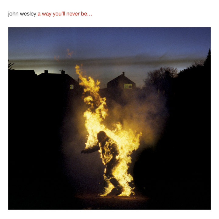 John Wesley – A Way You’ll Never Be
