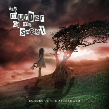 The Murder Of My Sweet – Echoes Of The Aftermath