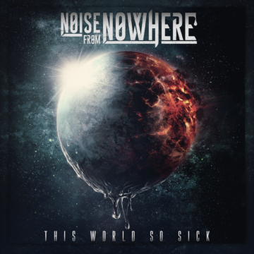 Noise From Nowhere- This World So Sick