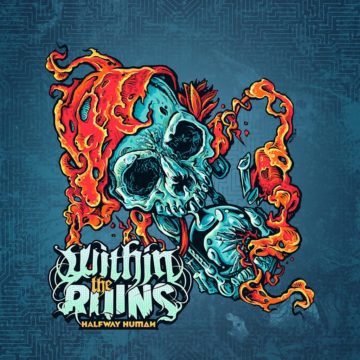 Within The Ruins – Halfway Human