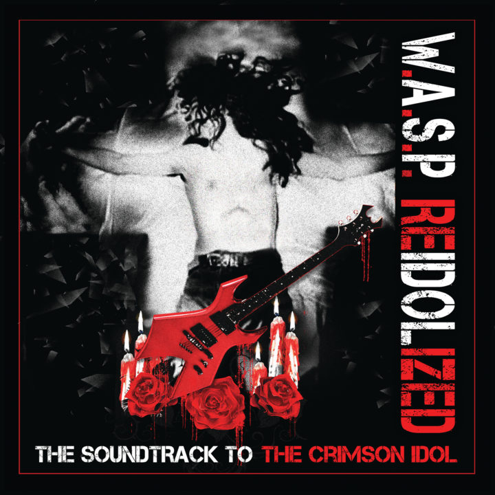 W.A.S.P –  ‘Re-Idolized: The Soundtrack To The Crimson Idol’