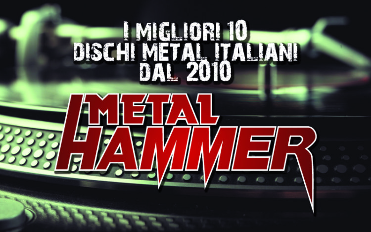 I 10 migliori album metal italiani dal 2010 secondo Metal Hammer Italia