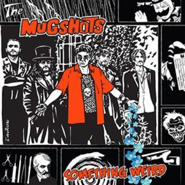 The Mugshots – Something Weird