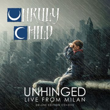 Unruly Child – Unhinged Live From Milan
