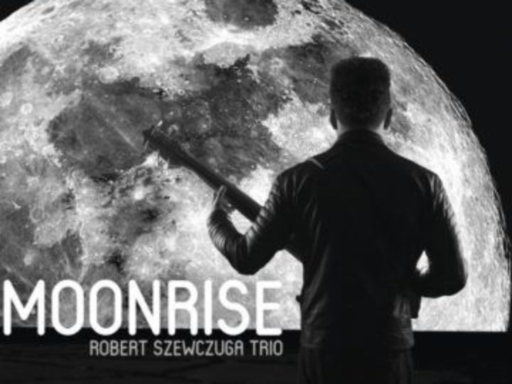 Robert Szewczuga Trio ‎– Moonrise