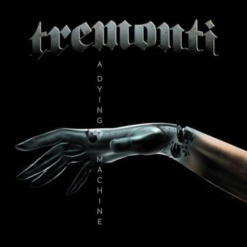 Tremonti – A Dying Machine