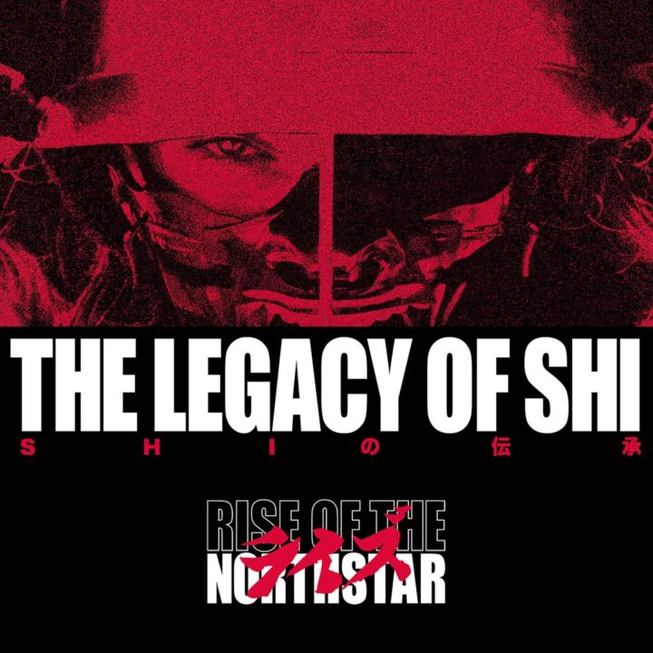 Rise Of The North Star – Legacy Of Shi