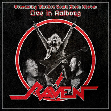 Raven – Screaming Murder Death From Above: Live in Aalborg