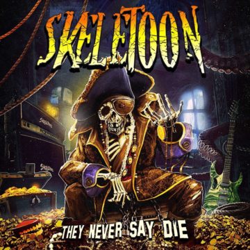 SkeleToon – They Never Say Die