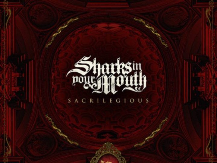 Sharks In Your Mouth – Sacrilegious