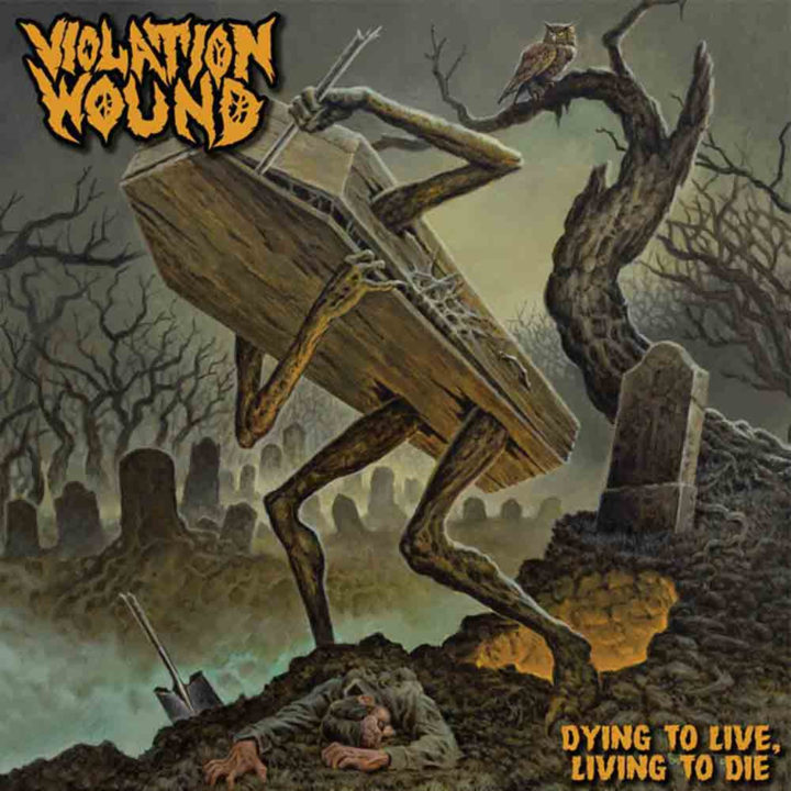 Violation Wound – Dying To Live, Living To Die