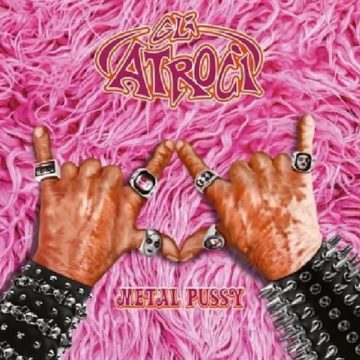 Gli Atroci – Metal Pussy