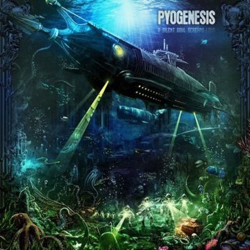 Pyogenesis – A Silent Soul Screams Loud