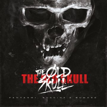 The Old Skull – Fantasmi, Ruggine e Rumore