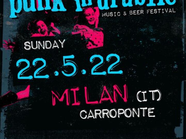 Punk In Drublic @Carroponte – Sesto San Giovanni (Mi), 22 maggio 2022