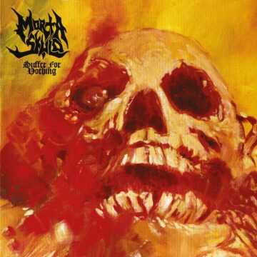 Morta Skuld – Suffer For Nothing