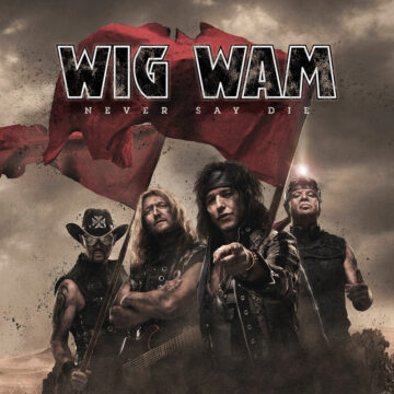 Wig Wam – Never Say Die