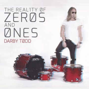 Darby Todd – The Reality Of Zero And Ones