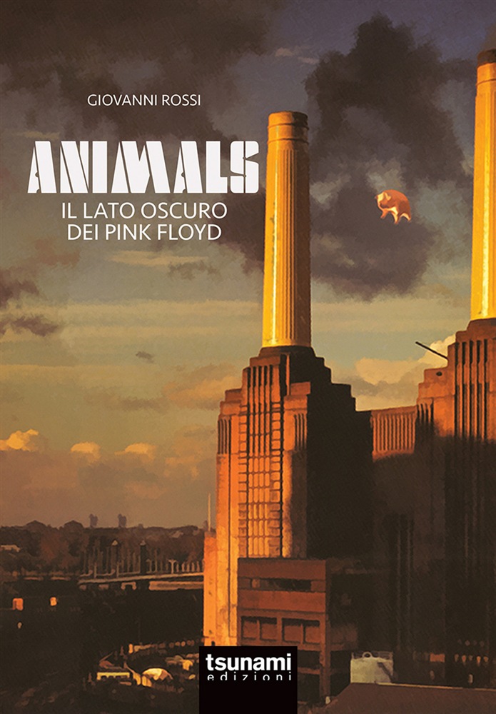 Animals -Il Lato Oscuro Dei Pink Floyd