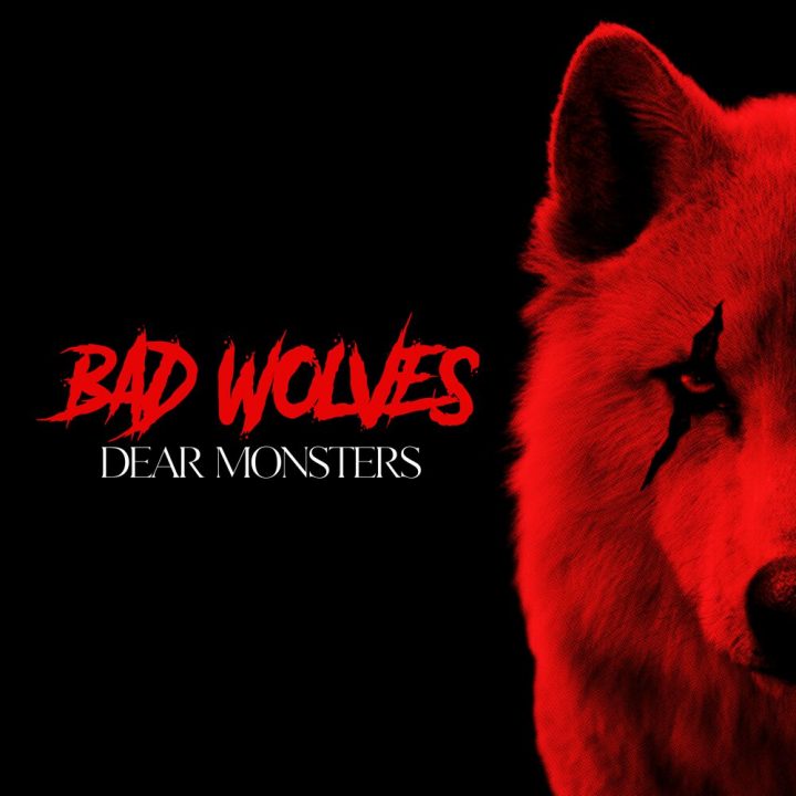 Bad Wolves – Dear Monsters