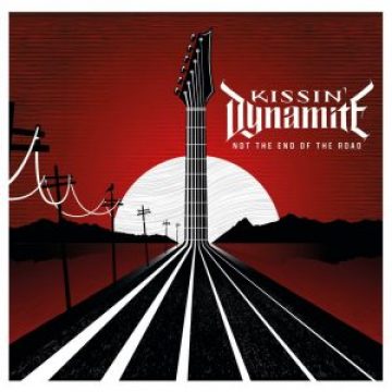 Kissin’ Dynamite – Not The End Of The Road