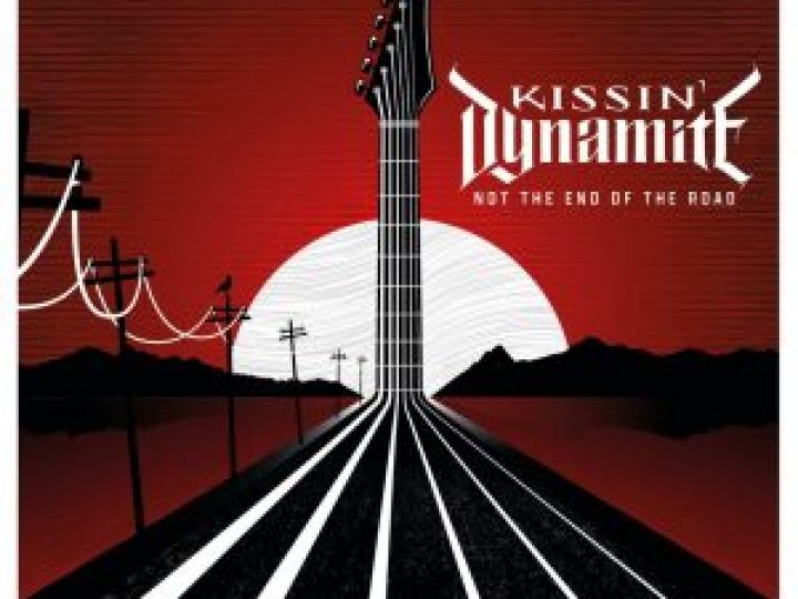 Kissin’ Dynamite – Not The End Of The Road