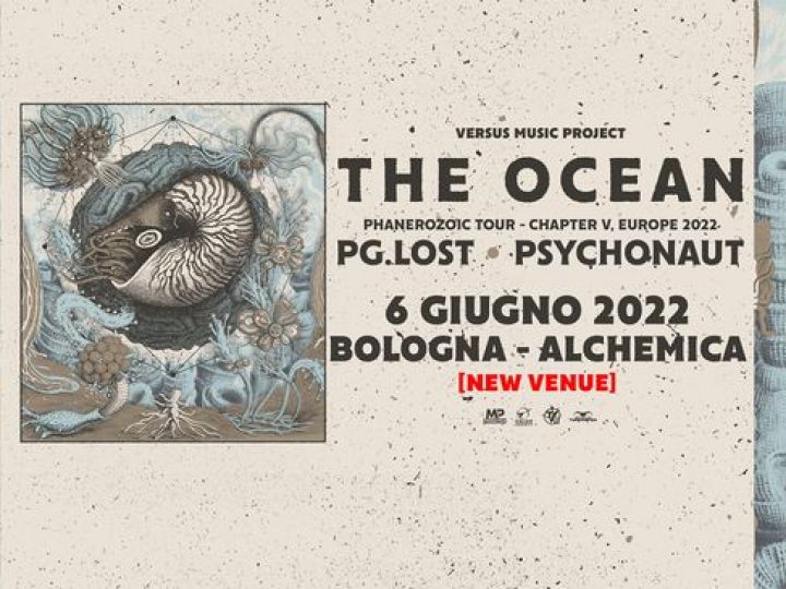 The Ocean + pg.lost + Psychonaut @ Alchemica – Bologna, 6 giugno 2022