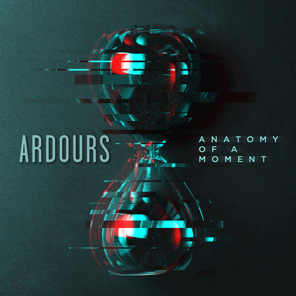 Ardours – Anatomy Of A Moment