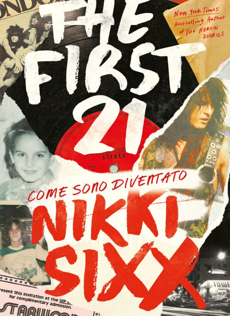 The Library (41) – Nikki Sixx – The First 21: Come Sono Diventato Nikki Sixx