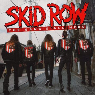 Skid Row – The Gang’s All Here