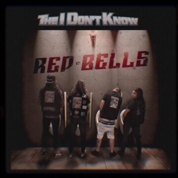 The I Don’t Know – Red Bells