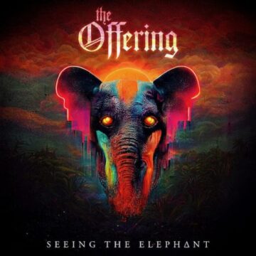 The Offering – Seeing The Elephant