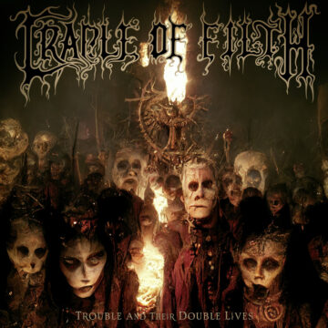 Cradle Of Filth – Trouble And Their Double Lives