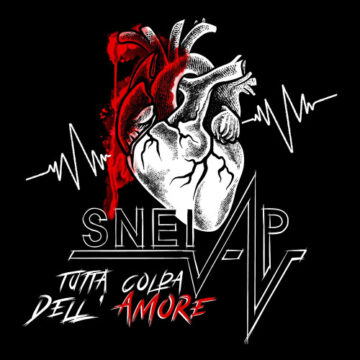 Snei Ap – Tutta Colpa dell’Amore