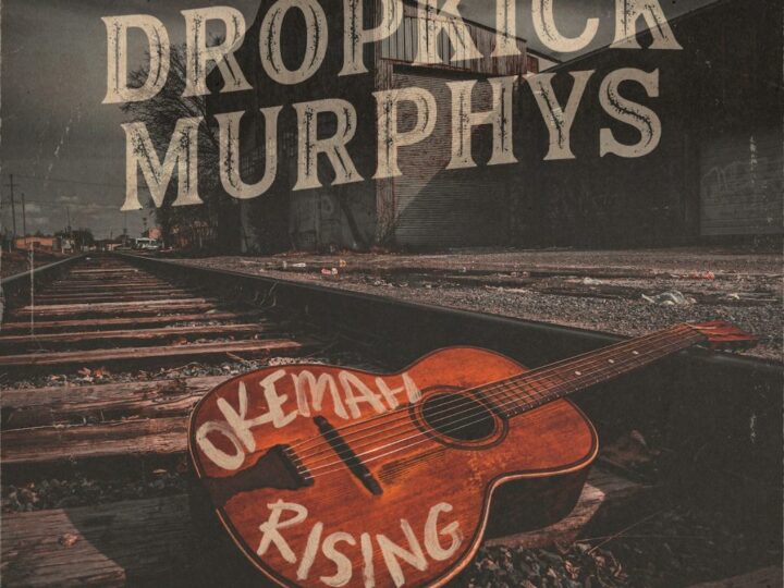 Dropkick Murphys – Okemah Rising