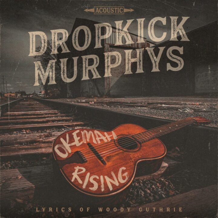 Dropkick Murphys – Okemah Rising