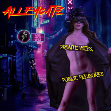 Alleycatz – Private Vices, Public Pleasures