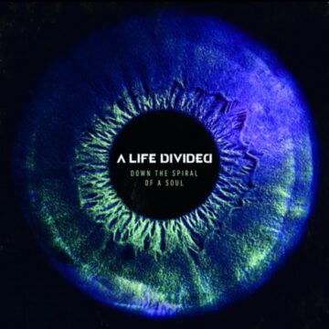 A Life Divided – Down The Spiral Of A Soul
