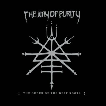 The Way Of Purity – The Order Of The Deep Roots