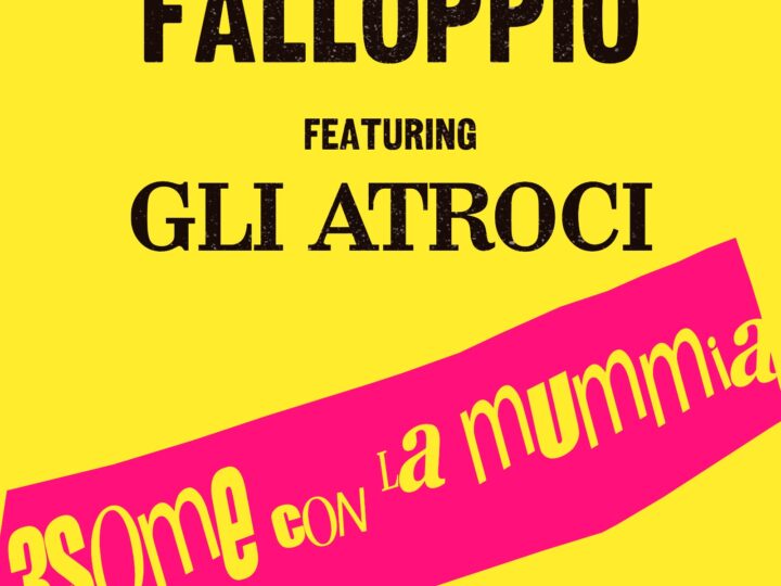 Falloppio, ascolta il singolo ‘Threesome Con La Mummia’ con Gli Atroci