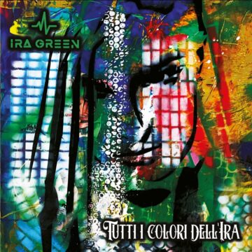 Ira Green – Tutti i Colori Dell’Ira