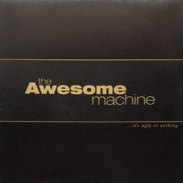 Awesome Machine – It’s Ugly or Nothing