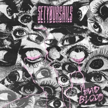 SETYØURSAILS – Bad Blood