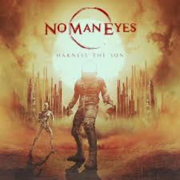 No Man Eyes – Harness the Sun