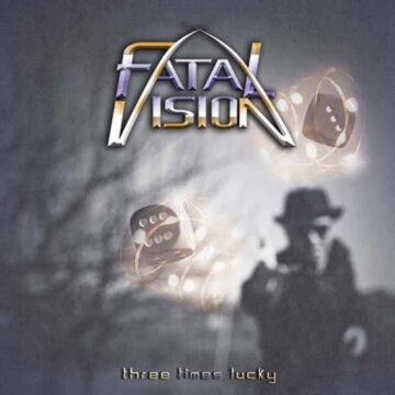 Fatal Vision – Three Times Lucky
